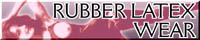 RUBBER LATEX WEAR
